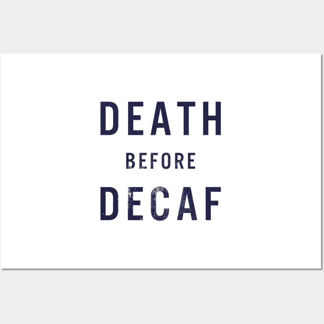 Death Before Decafe Wall Art by Kyle O'Briant